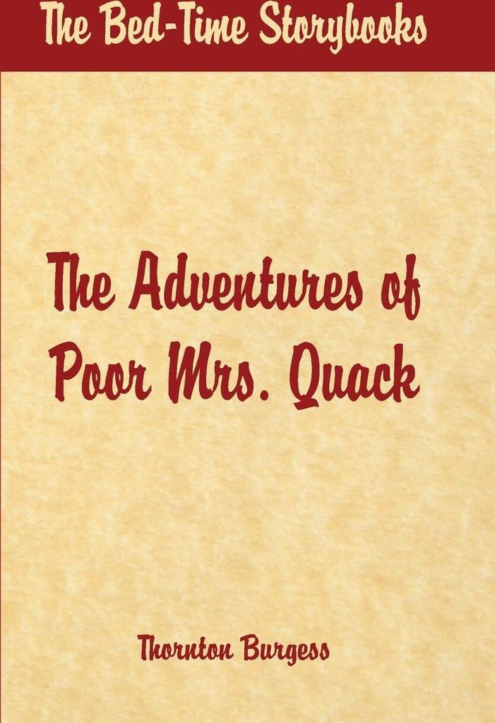 Bed Time Stories - The Adventures of Poor Mrs. Quack