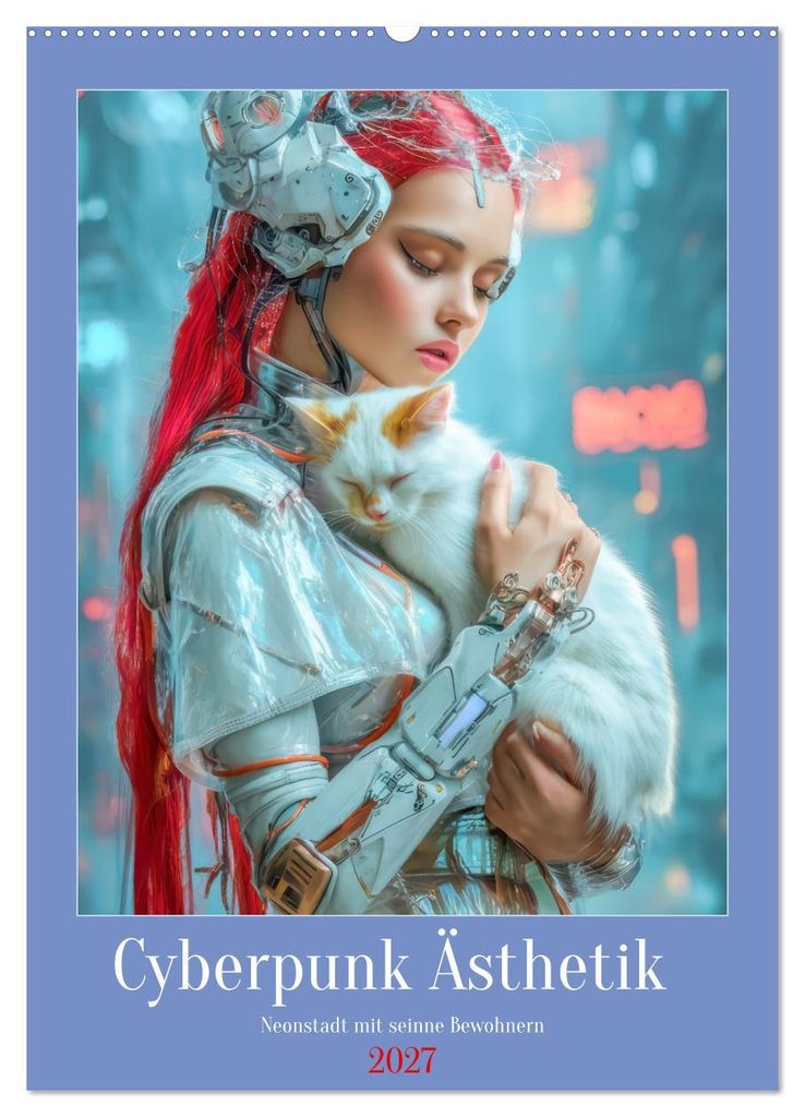 Cyberpunk Ästhetik – Neonstadt mit seinne Bewohnern (Wandkalender 2027 DIN A2 hoch), CALVENDO Monatskalender
