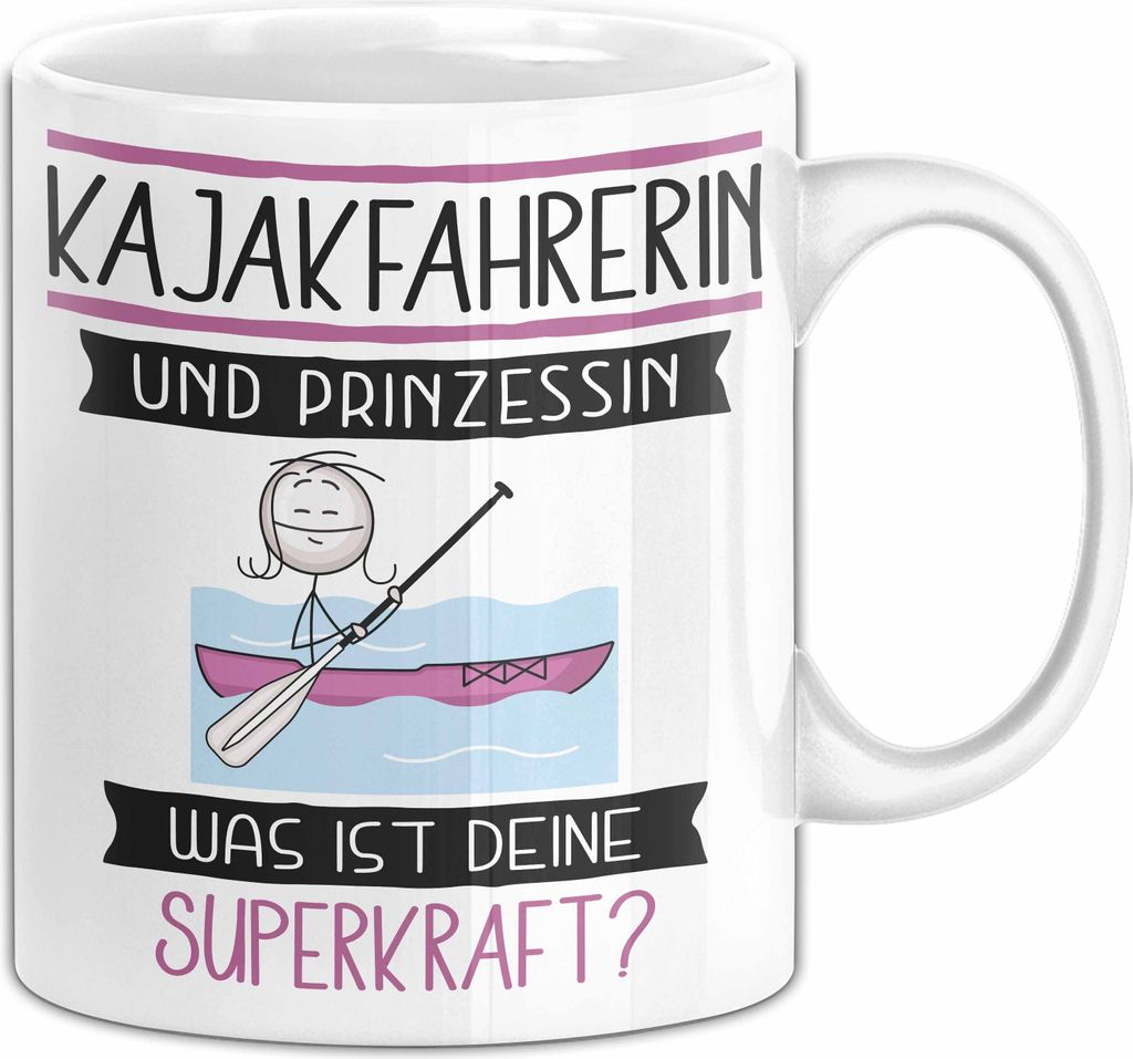 Kajakfahrerin Und Prinzessin Tasse Geschenk Für Eine Kajakfahrerin Geburtstag Was Ist Deine Superkraft (Weiß)