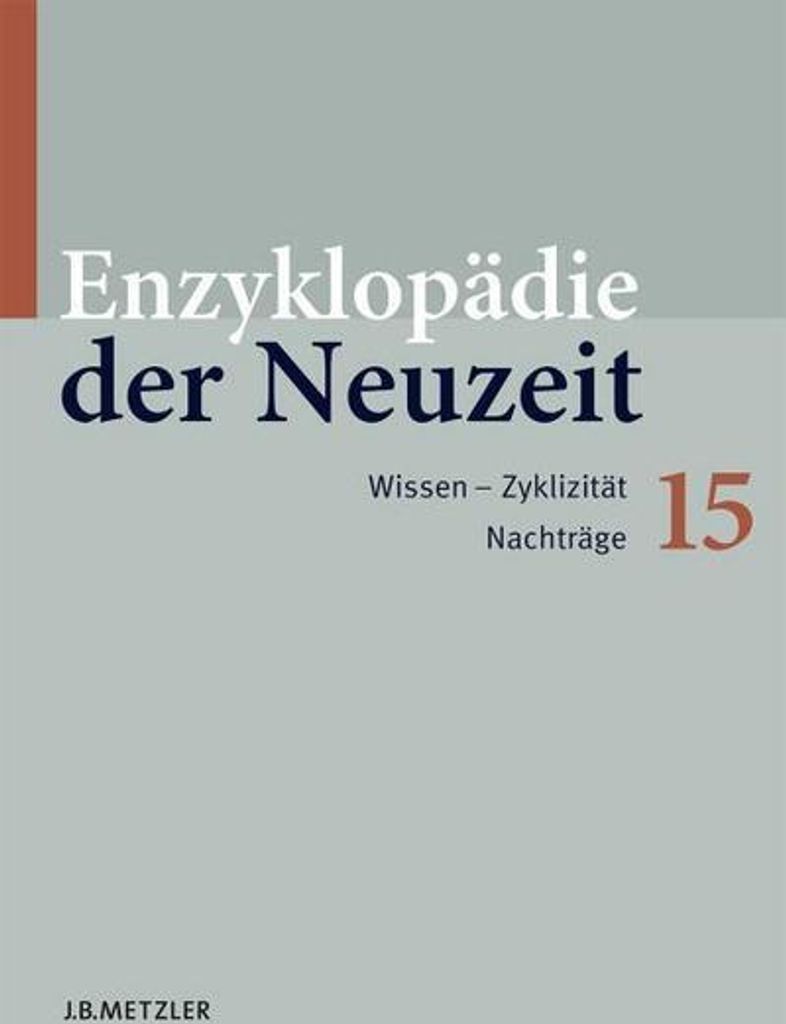 Enzyklopädie der Neuzeit: Enzyklopädie der Neuzeit 15. Vagabunden - Zyklus: Bd. 15