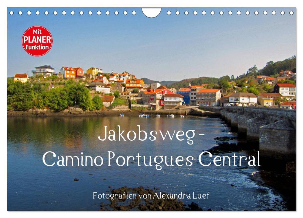 Jakobsweg - Camino Portugues Central (Wandkalender 2027 DIN A4 quer), CALVENDO Monatskalender