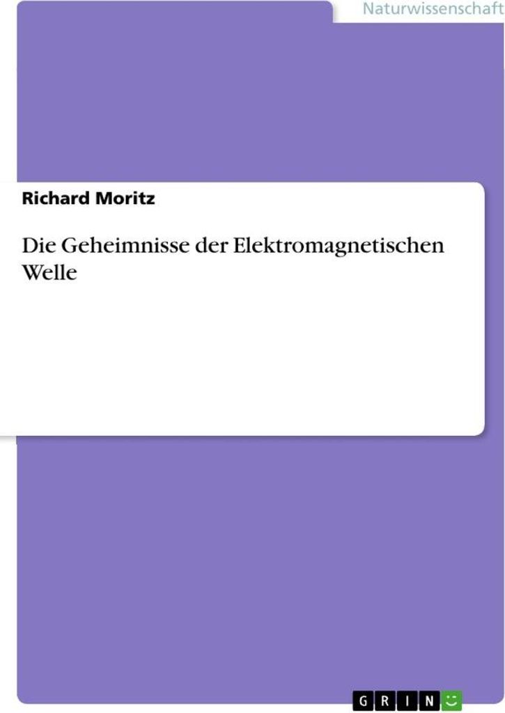 Die Geheimnisse der Elektromagnetischen Welle