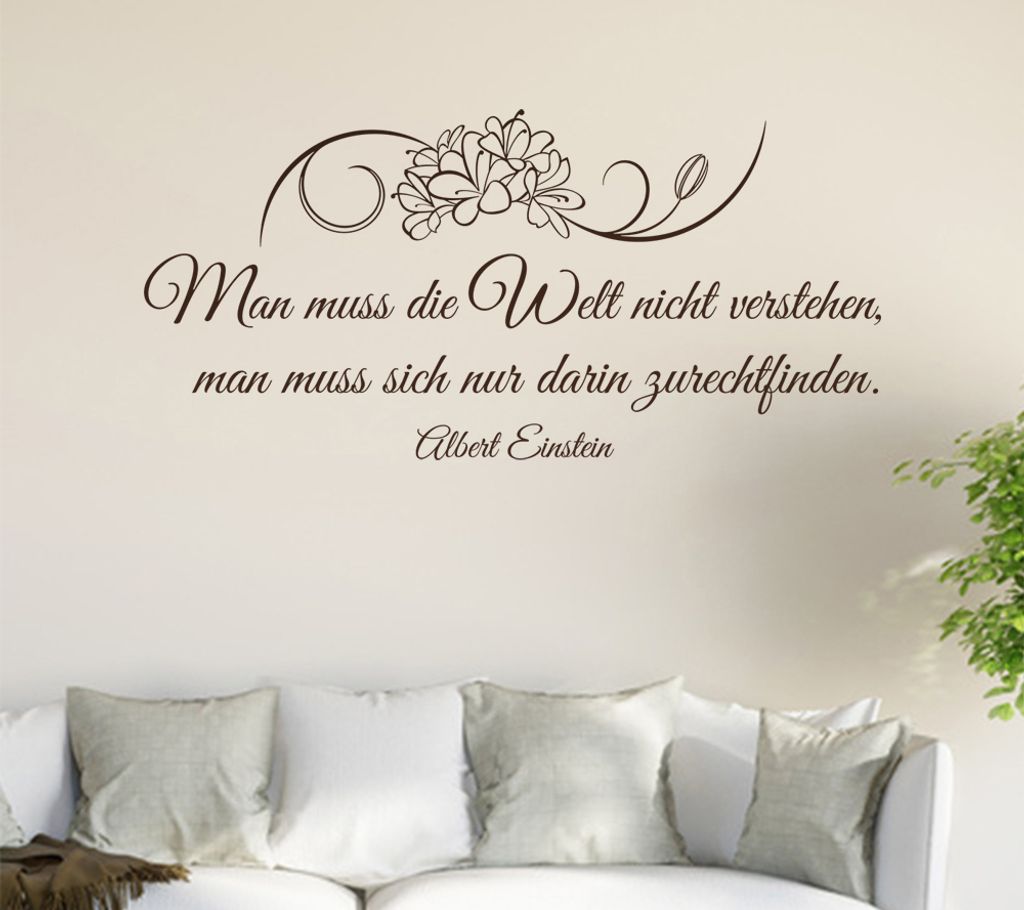 Man muß die Welt nicht verstehen ... Wandtattoo in 6 Größen - Wandaufkleber Wall Sticker - Dekoration, Küche, Wohnzimmer, Schlafzimmer, Badezimmer