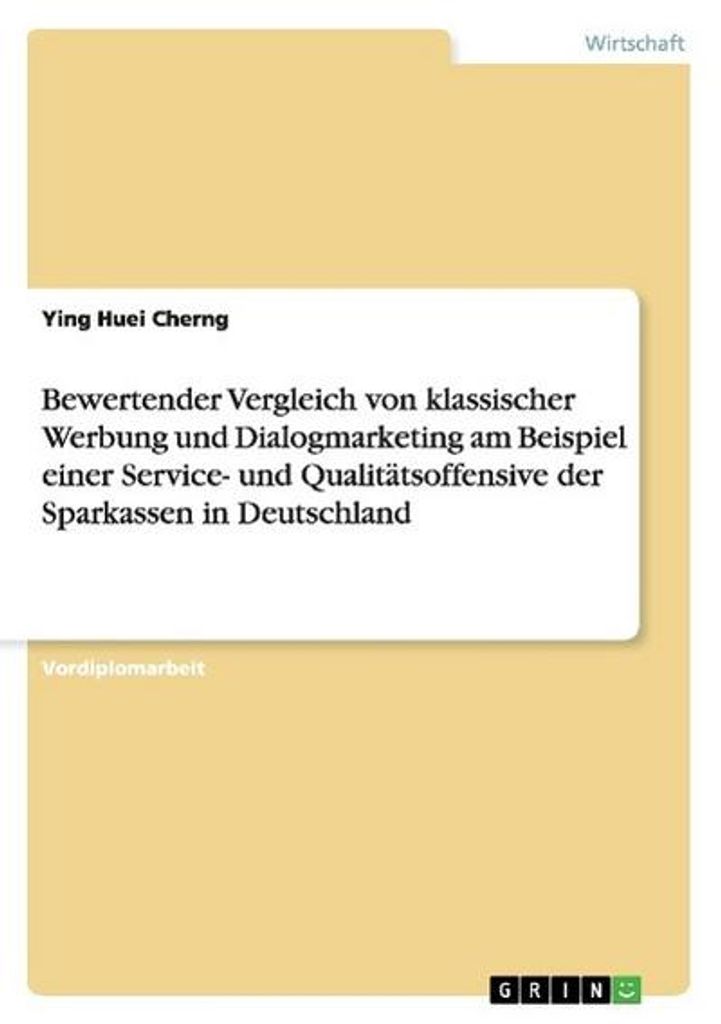 Bewertender Vergleich von klassischer Werbung und Dialogmarketing am Beispiel einer Service- und Qualitätsoffensive der Sparkassen in Deutschland