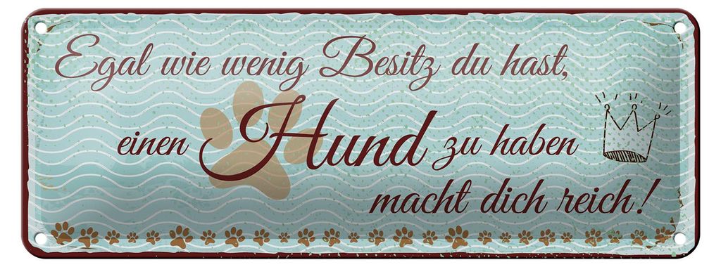 Blechschild Spruch 27x10 cm Hund macht dich Reich Schild