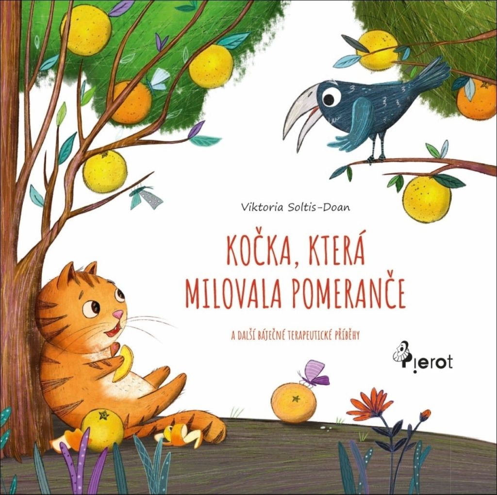 Kočka, která milovala pomeranče a další báječné terapeutické příběhy (Soltis-Doan Viktoria)
