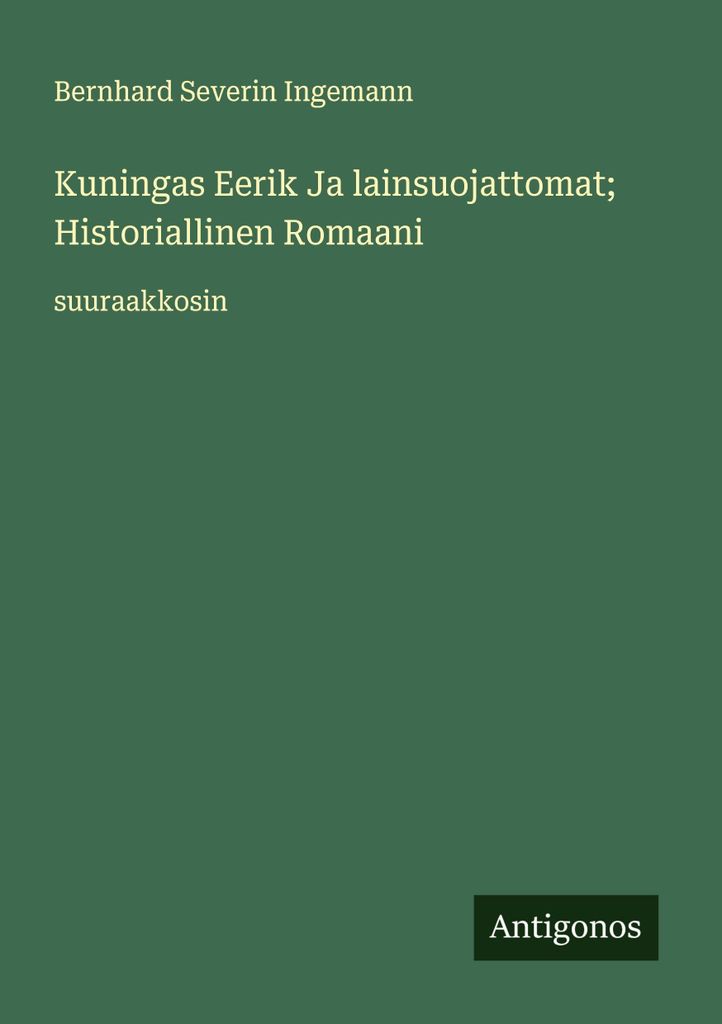 König Eerik und die Geächteten Historischer Roman