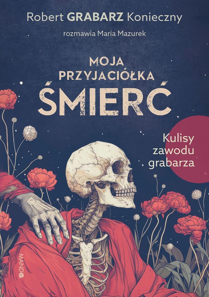 Moja przyjaciółka śmierć. Kulisy zawodu grabarza - Robert Image du produit 