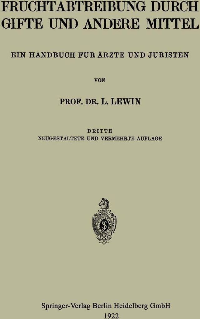 Die Fruchtabtreibung Durch Gifte und Andere Mit. Lewin, Louis.