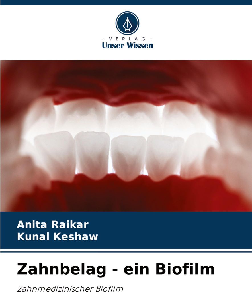 Zahnbelag - ein Biofilm