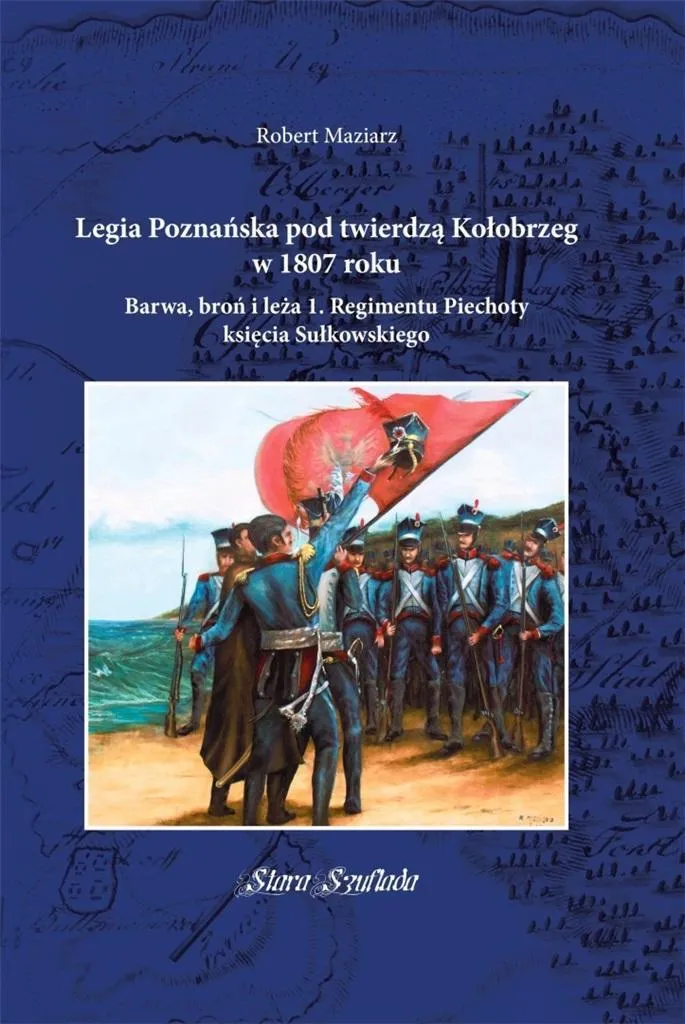 Tableau Legia Poznańska Siège de Kołobrzeg 1807 Histoire Militaire
