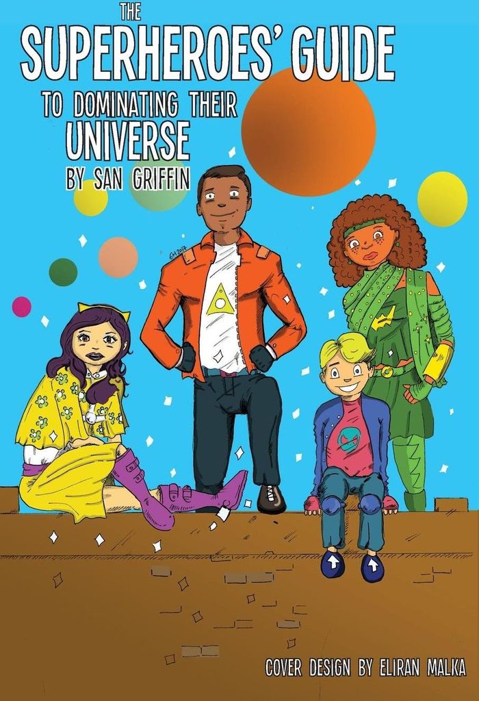 The Superheroes' Guide To Dominating Their Universe