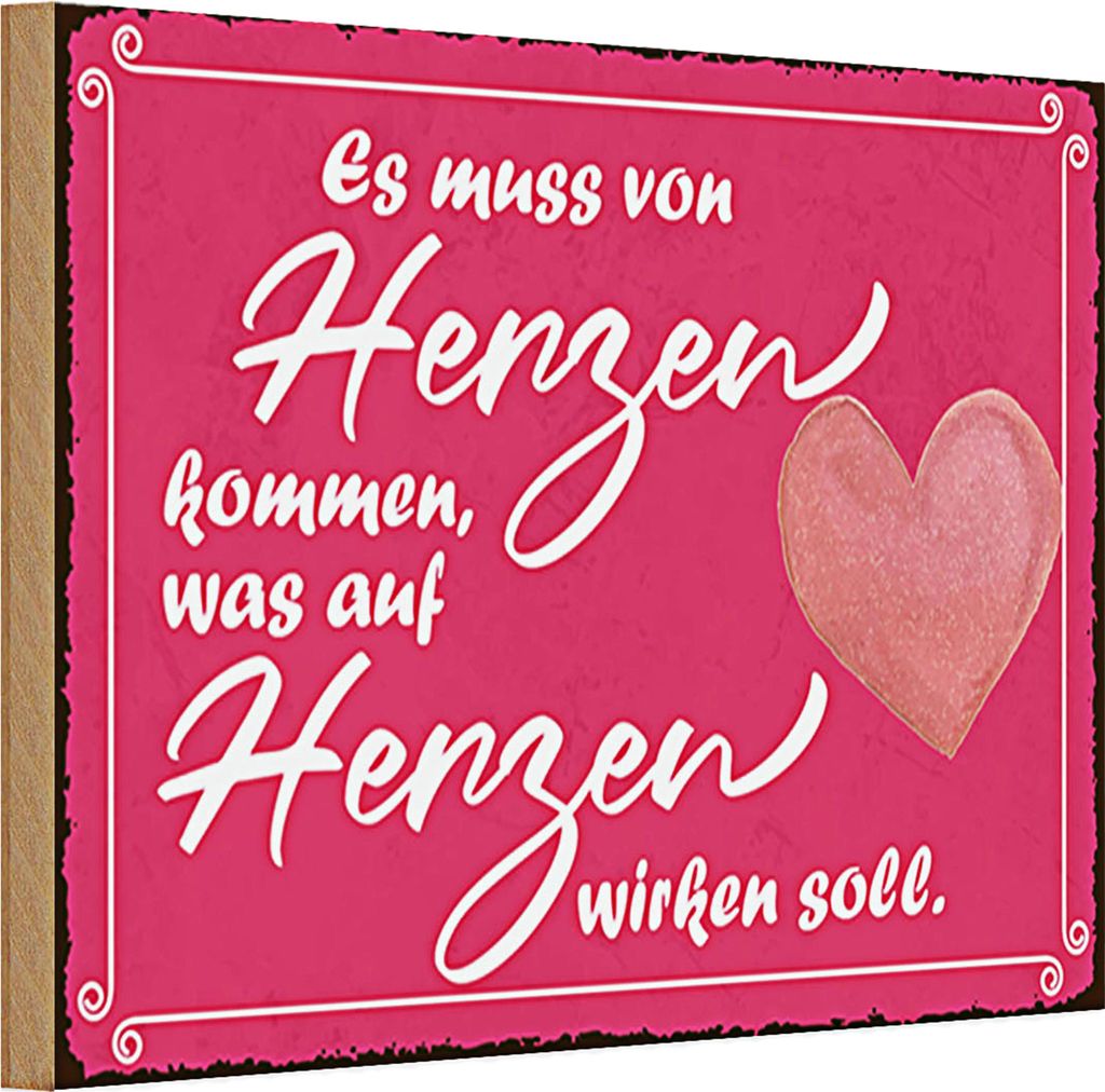 Holzschild Hinweis 30x20cm es muss von Herzen kommen