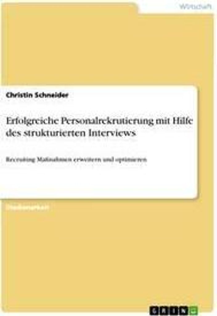 Erfolgreiche Personalrekrutierung mit Hilfe des strukturierten Interviews