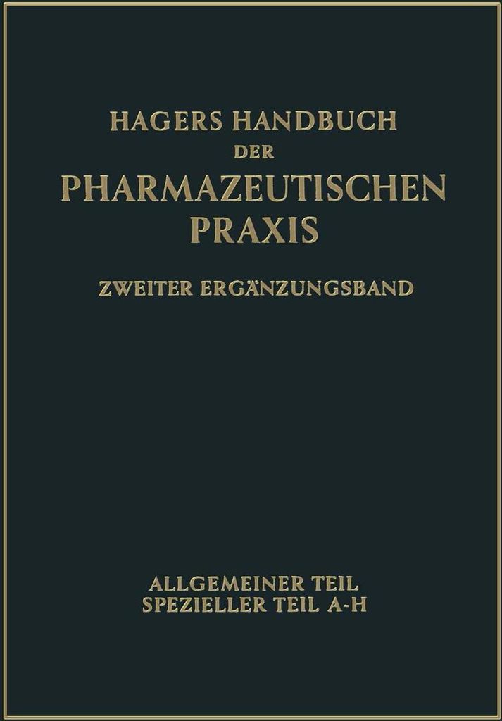 Hagers Handbuch der pharmazeutischen Praxis: Für Apotheker, Arzneimittelhersteller, Drogisten, Ärzte u. Medizinalbeamte