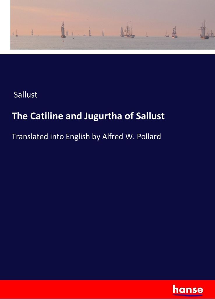 The Catiline and Jugurtha of Sallust