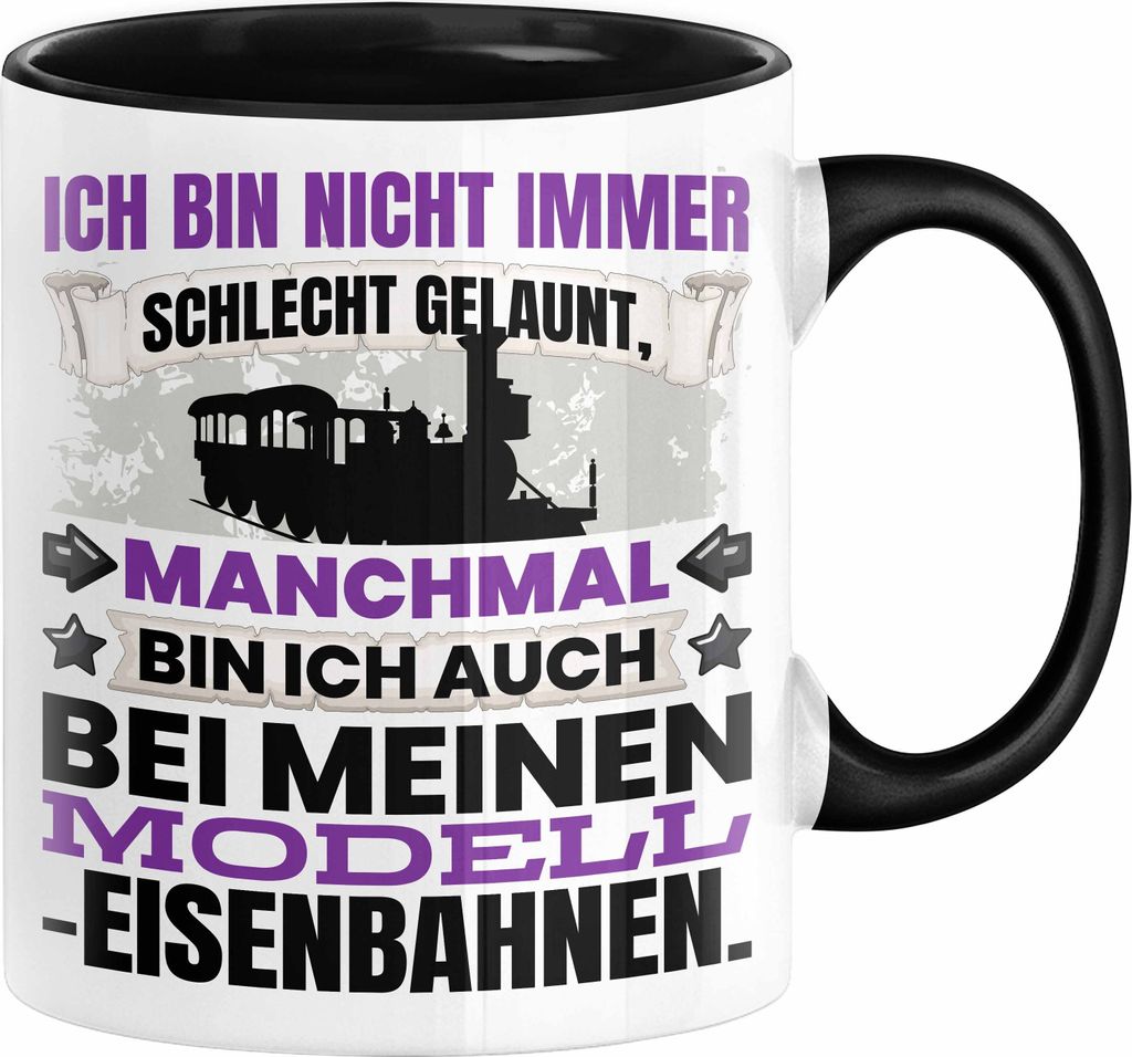Modell Eisenbahner Geschenk Tasse Ich Bin Nicht immer Schlecht Gelaunt Modelleisenbahn Kaffee-Becher (Schwarz)