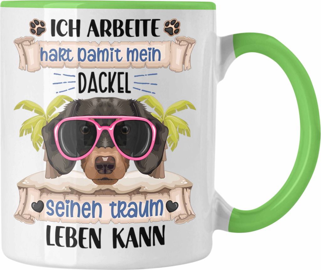 Trendation - Dackel Besitzer Geschenk Tasse Lustiger Spruch DackelX Liebhaber Geschenkidee Geburtstag Weihnachten Ich Arbeite Hart (Grün)