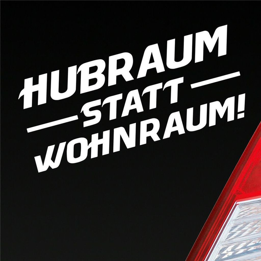 Auto Aufkleber Hubraum statt Wohnraum Tuning 15x6 cm Weiss Glanz Sticker Heckscheibenaufkleber
