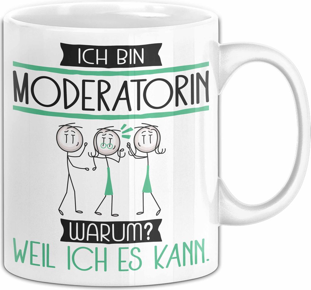 Moderatorin Tasse Geschenk Ich Bin Moderatorin Warum Weil Ich Es Kann Geschenkidee Geburtstag (Weiß)