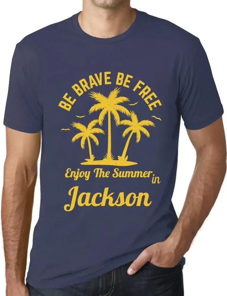 Herren Grafik T-Shirt Sei mutig sei frei genieße den Sommer in Jackson – Be Brave Be Free Enjoy The Summer In Jackson – Öko-Verantwortlich Vi...
