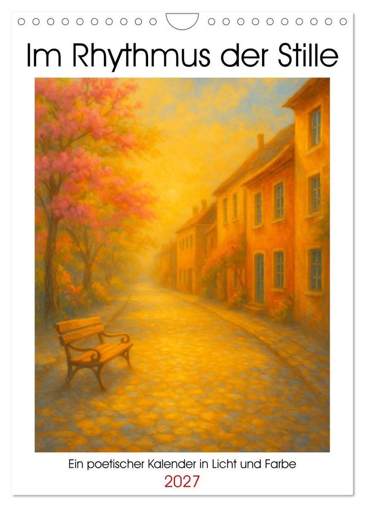 Im Rhythmus der Stille (Wandkalender 2027 DIN A4 hoch), CALVENDO Monatskalender