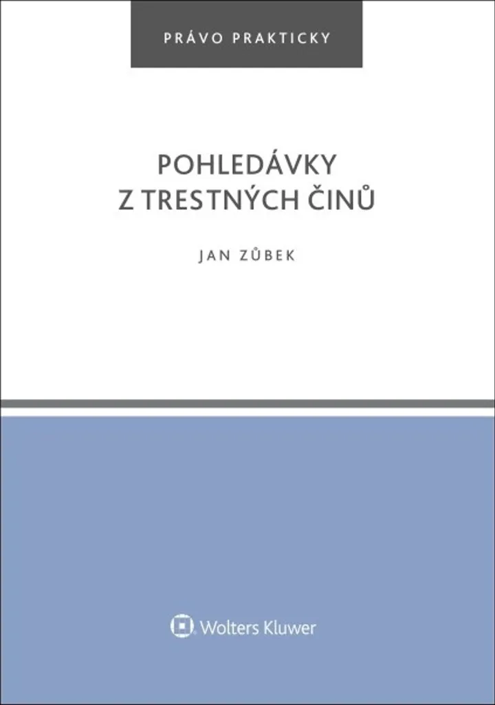 Pohledávky z trestných činů Guide Pratique pour Avocat et Juriste