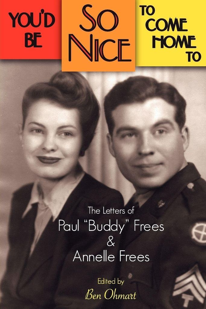 You'd Be So Nice to Come Home to: The Letters o. Frees, Paul.