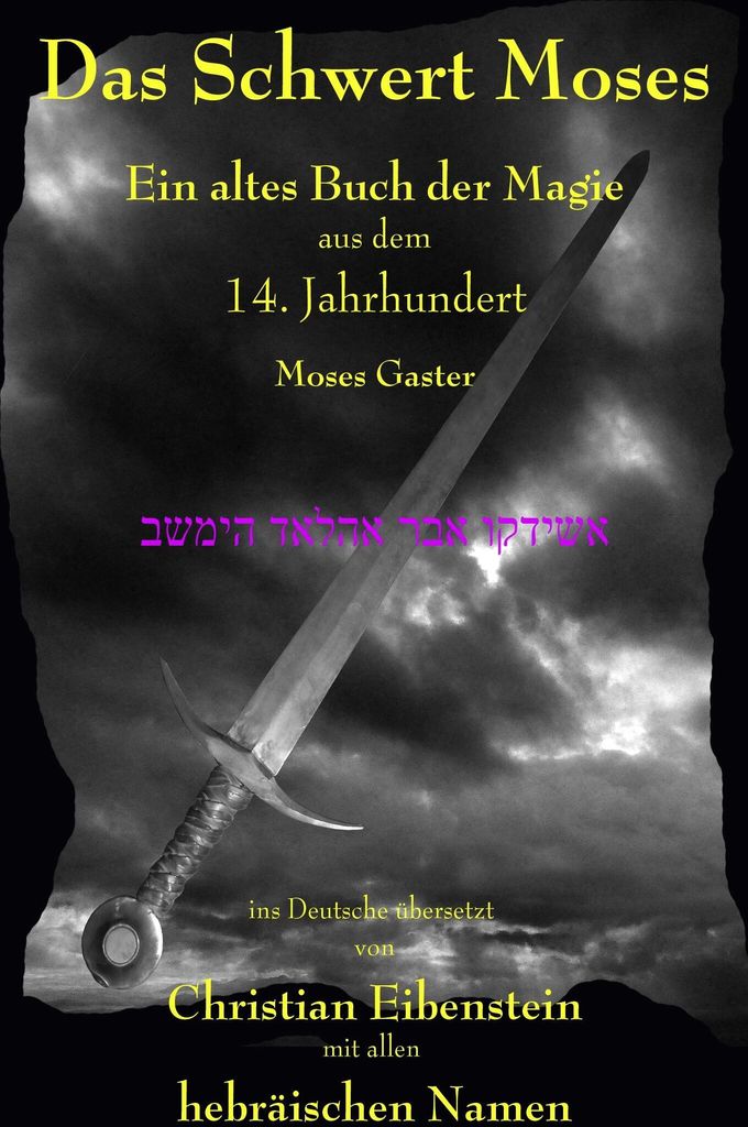 Das Schwert Moses: Ein altes Buch der Magie