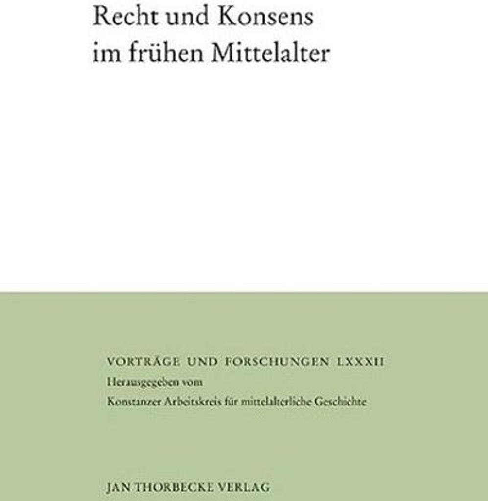 Recht und Konsens im frühen Mittelalter