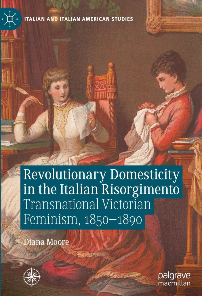 Revolutionary Domesticity in the Italian Risorgimento