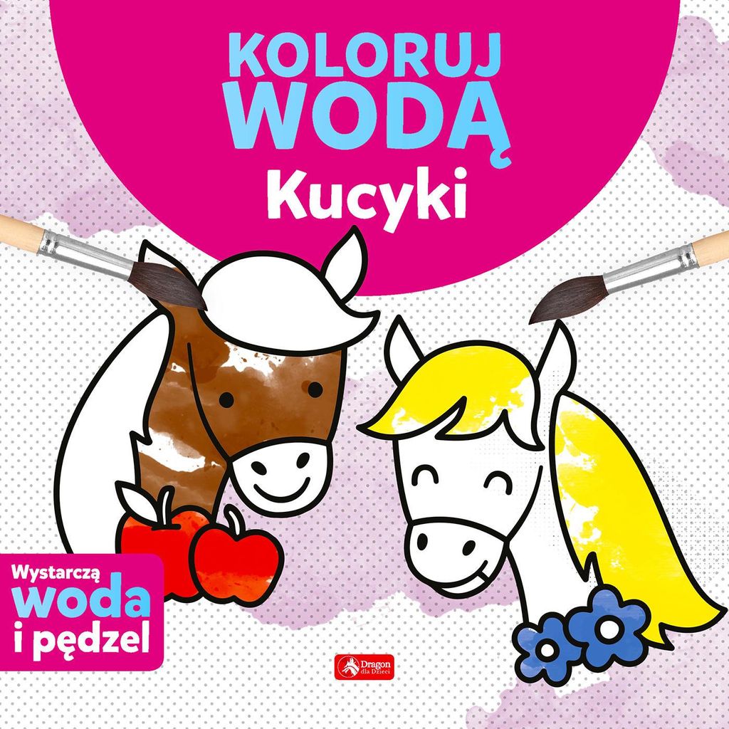Koloruj wodą Kucyki - Justyna Tkocz (Buch auf Polnisch)