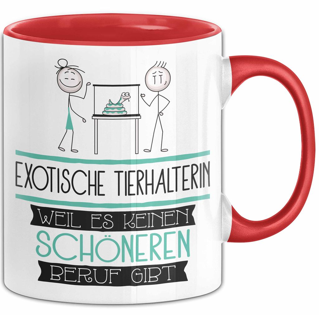 Exotische Tierhalterin Weil Es Keinen Schöneren Beruf Gibt Tasse Geschenk für Eine Exotische Tierhalterin Lustig (Rot)