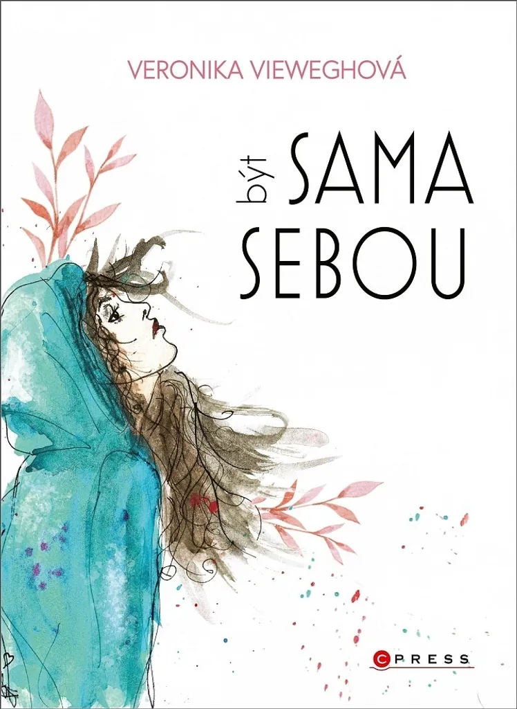 Být sama sebou - Veronika Vieweghová | Livre de psychologie féminine