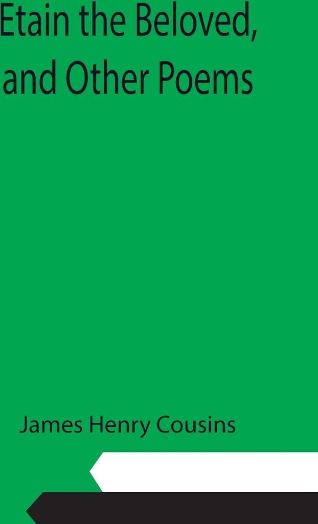 Etain the Beloved, and Other Poems