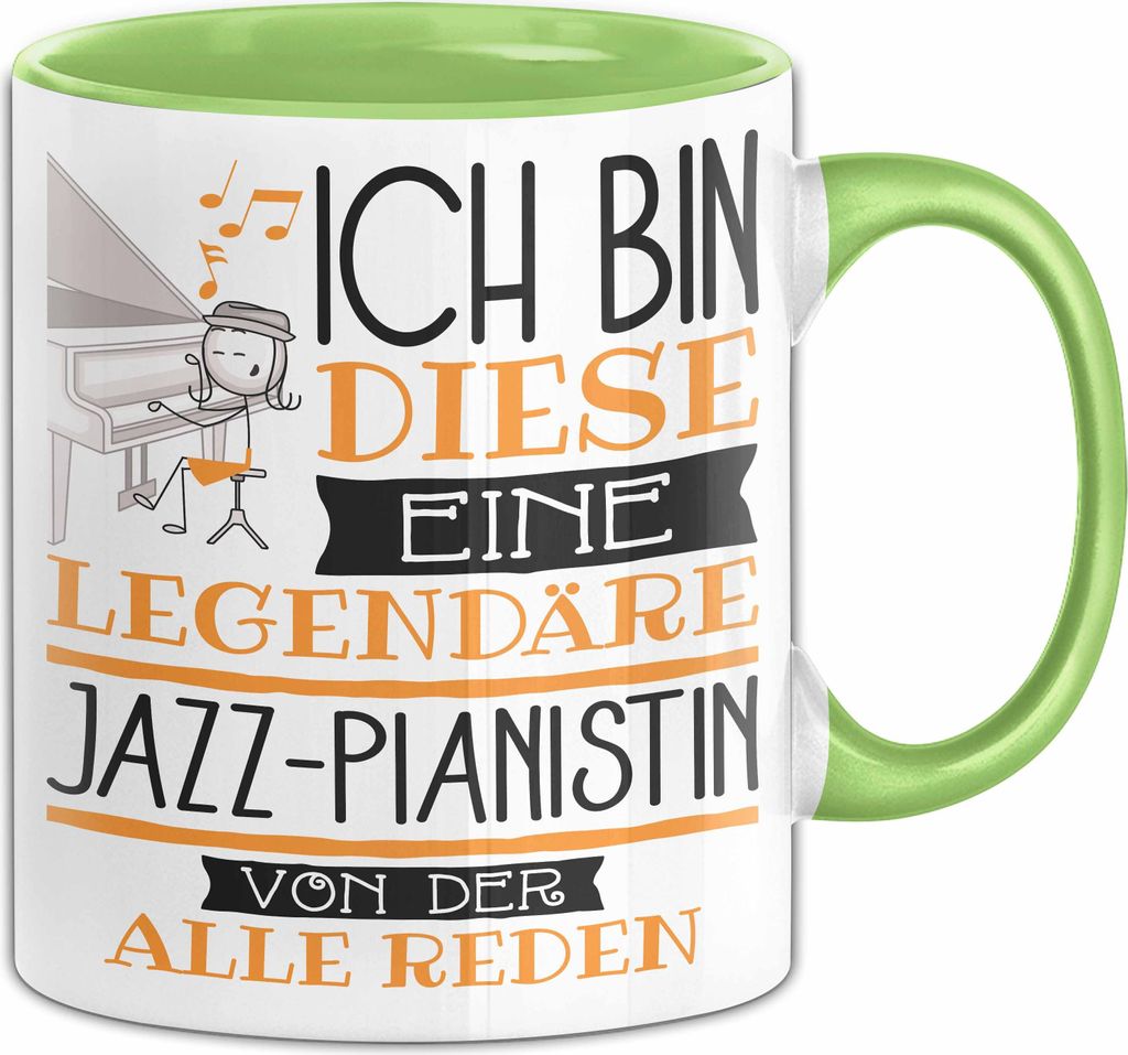 Jazz-Pianistin Tasse Geschenk Ich Bin Diese Eine Legendäre Jazz-Pianistin Von Der Alle Reden Geschenkidee Geburtstag Weihnachten (Grün)