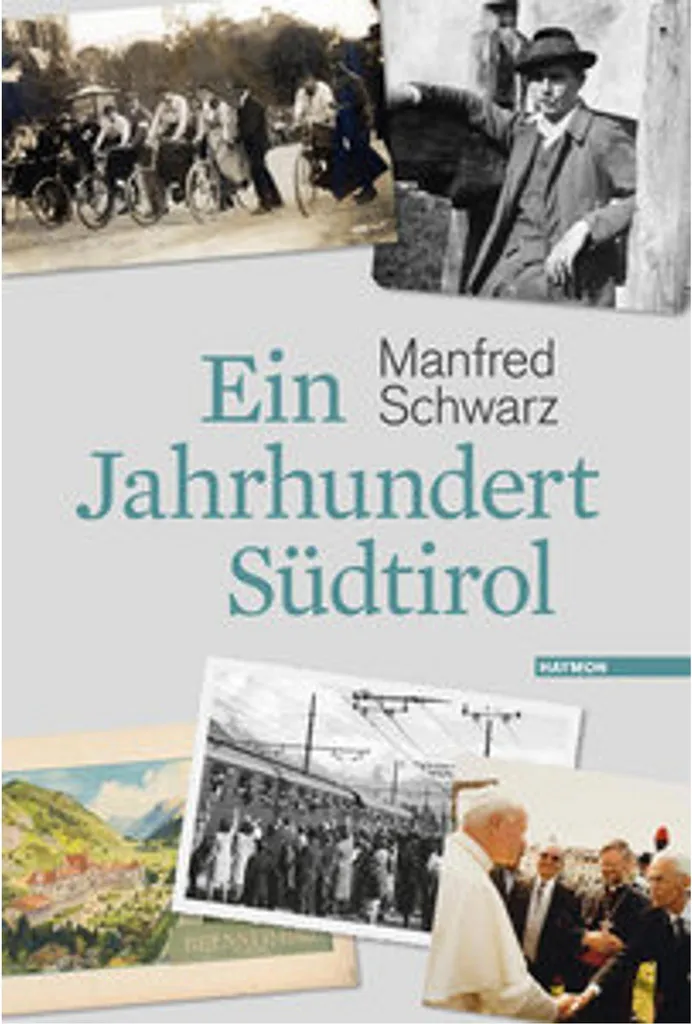 Ein Jahrhundert Südtirol : Livre historique illustré sur le Tyrol du Sud