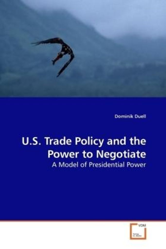 Duell, D: U.S. Trade Policy and the Power to Negotiate