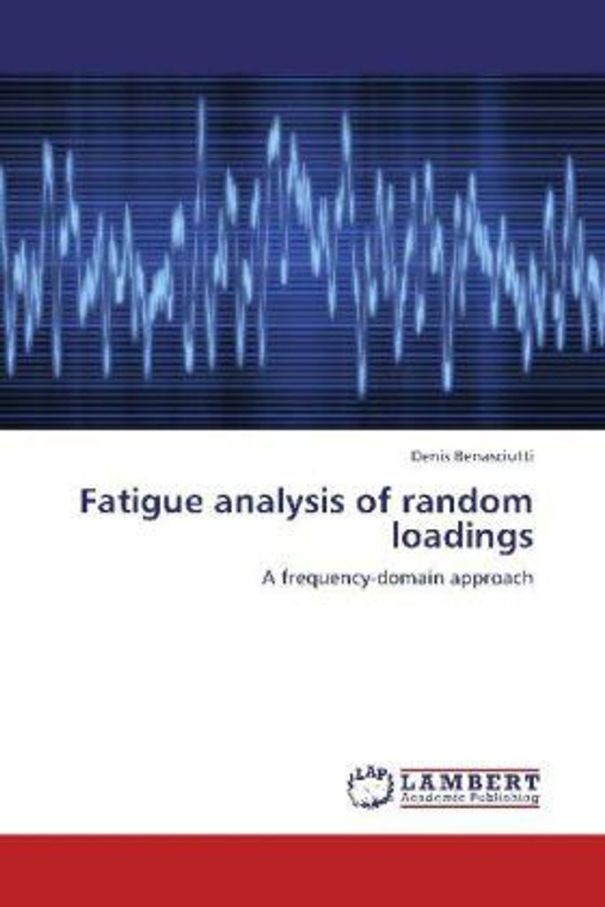 Benasciutti, D: Fatigue analysis of random loadings