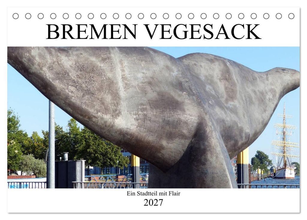 Bremen Vegesack - Ein Stadtteil mit Flair (Tischkalender 2027 DIN A5 quer), CALVENDO Monatskalender