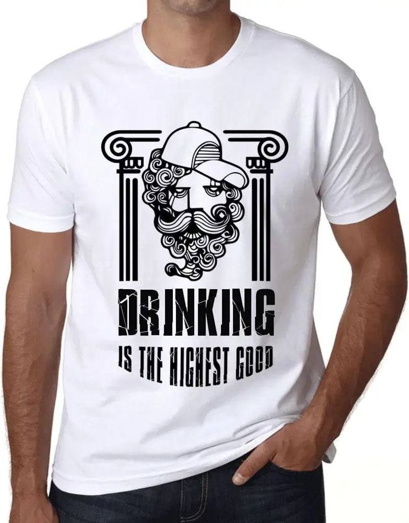 Herren Grafik T-Shirt Trinken ist das höchste Gut – Drinking Is The Highest Good – Öko-Verantwortlich Vintage Jahrgang Kurzarm Lustige Druck