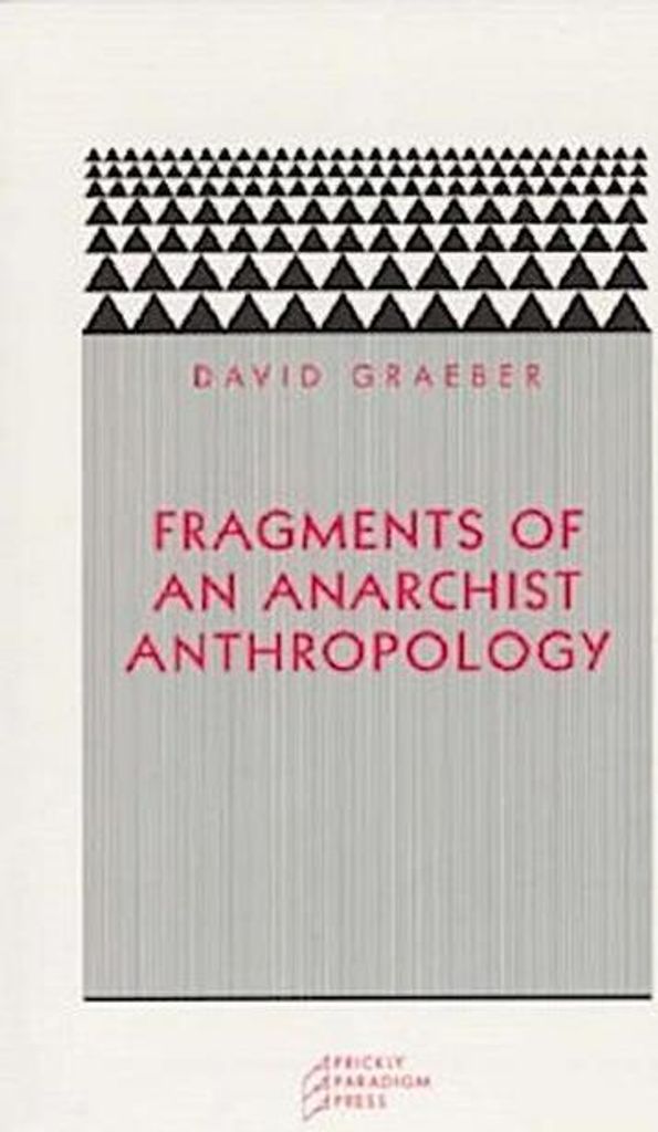 Fragments of an Anarchist Anthropology