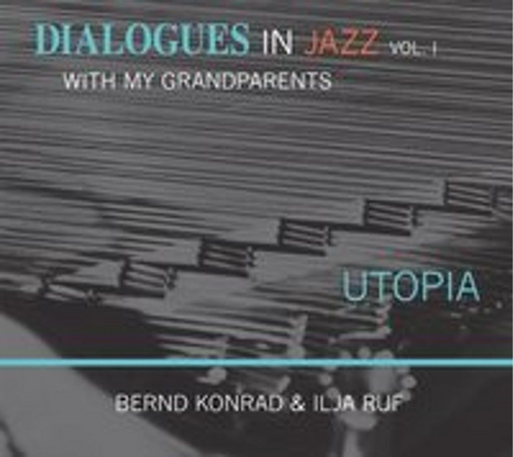 UTOPIA-Dialogues in Jazz with my Grandparents,V ol. 1