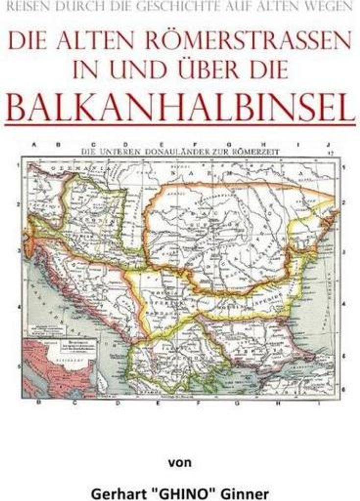 die alten Römerstraßen in und über die BALKANHALBINSEL