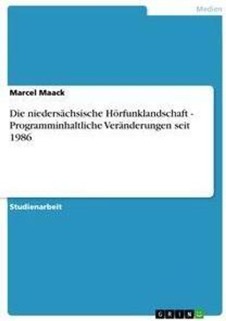 Die niedersächsische Hörfunklandschaft - Programminhaltliche Veränderungen seit 1986