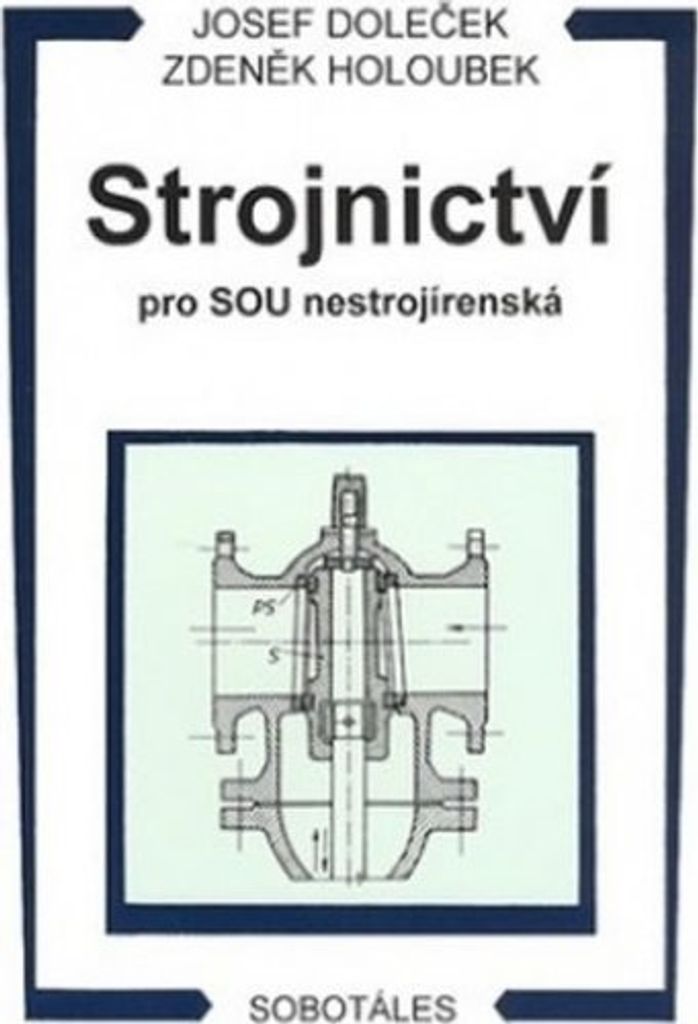 Strojnictví pro SOU nestrojírenská (Doleček Josef)