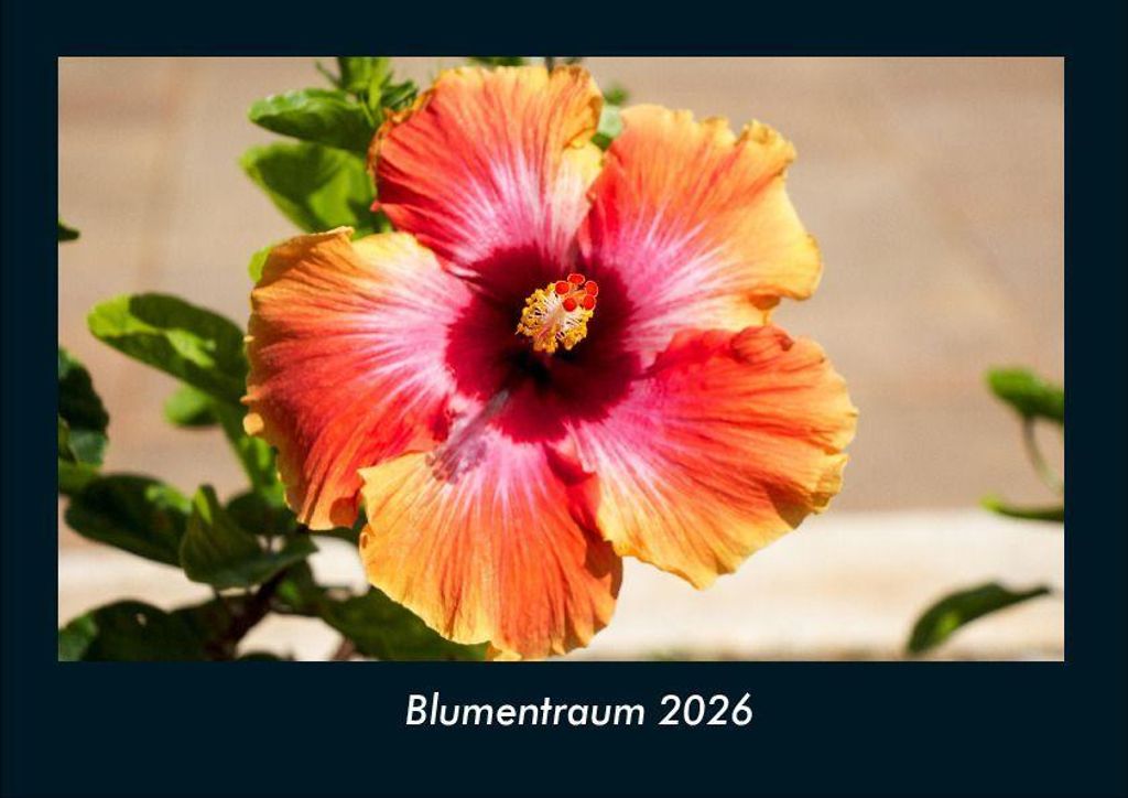 Blumentraum 2026 Fotokalender - Querformat DIN A4, Monatskalender mit Bild-Motiven aus Fauna und Flora, Natur, Blumen und Pflanzen