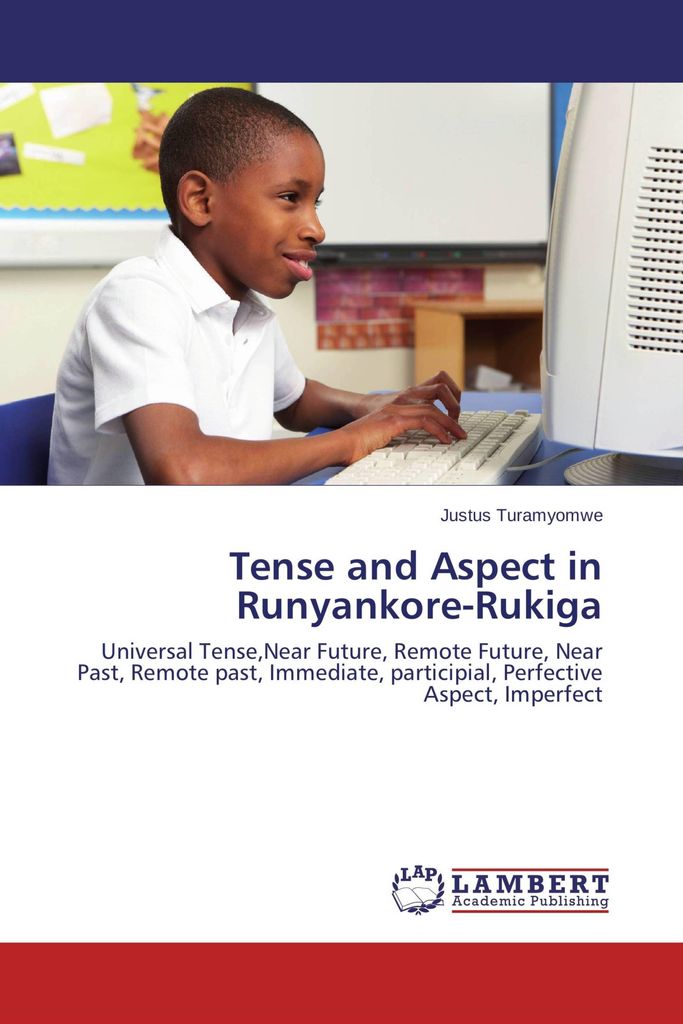 Tense and Aspect in Runyankore-Rukiga