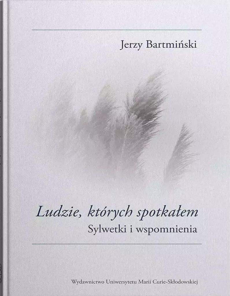 Ludzie, których spotkałem. Sylwetki i wspomnienia