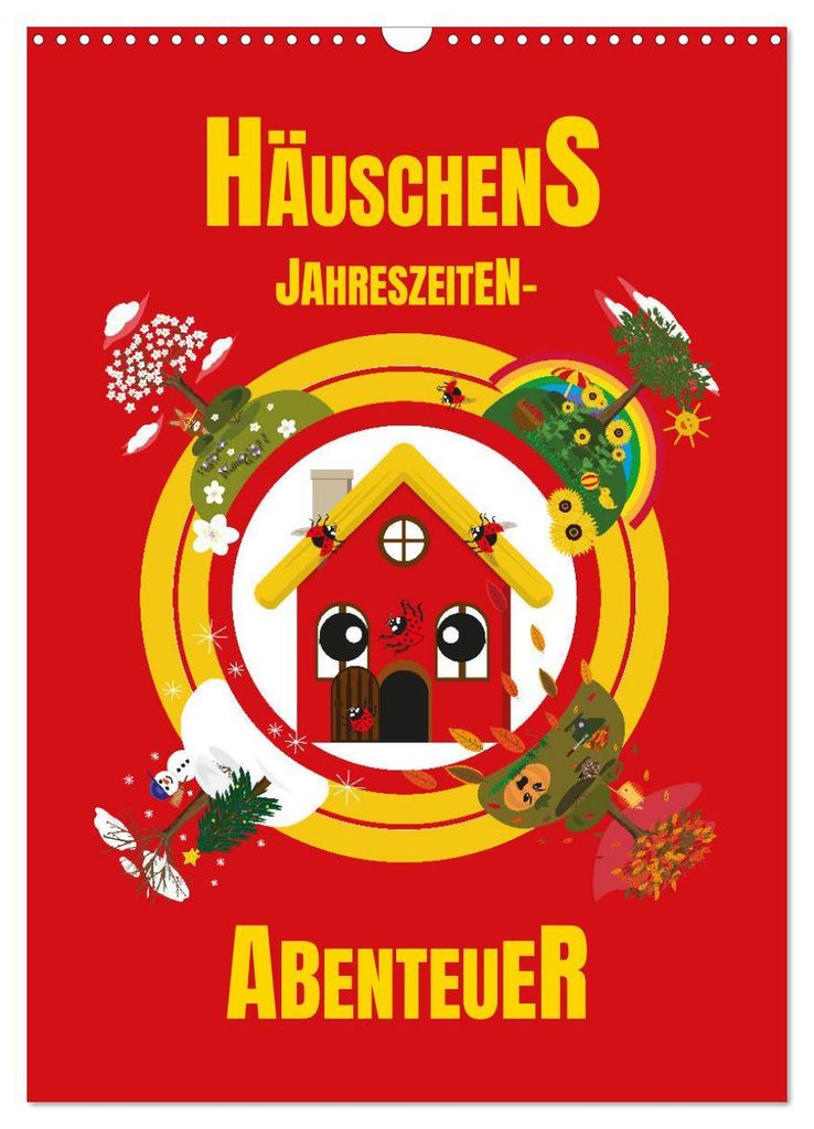 Häuschens Jahreszeiten-Abenteuer (Wandkalender 2027 DIN A3 hoch), CALVENDO Monatskalender